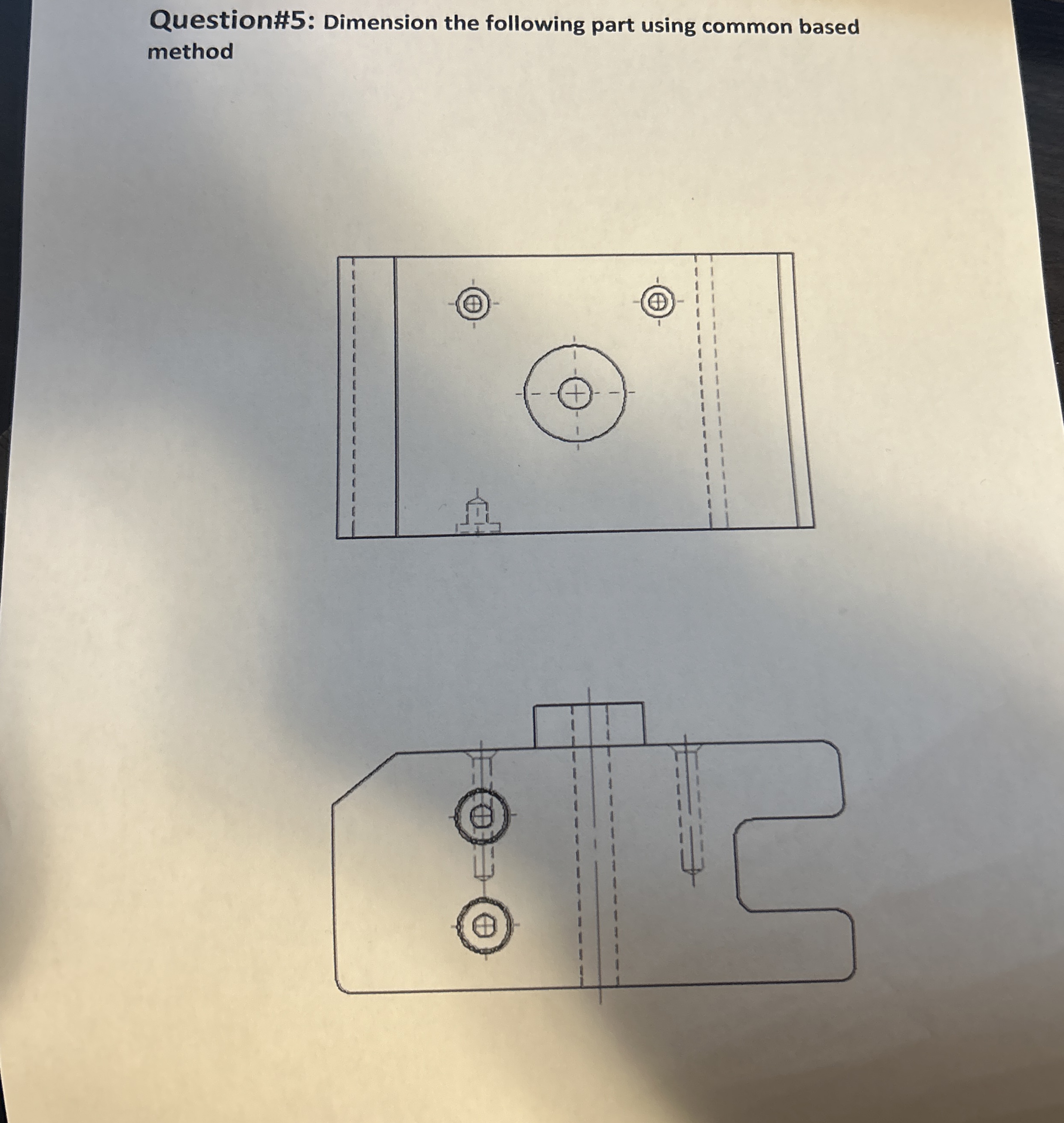 Question# 5 : Dimension the following part using