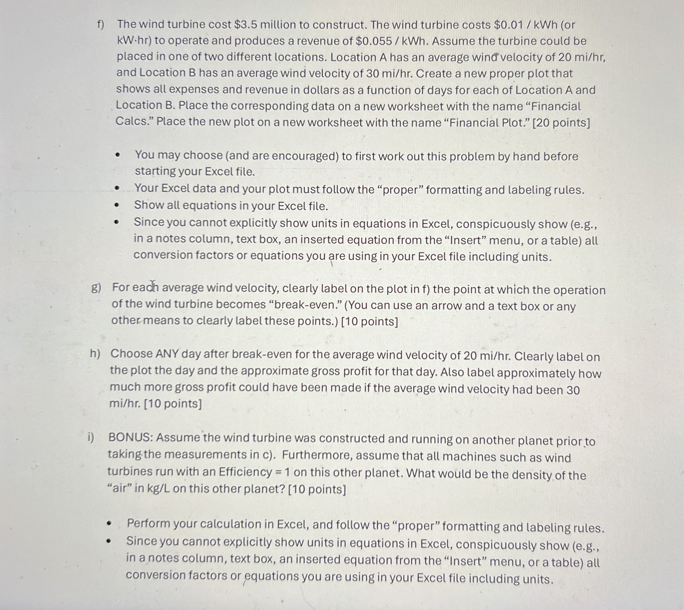 f ) The wind turbine cost $ 3 . 5 million to