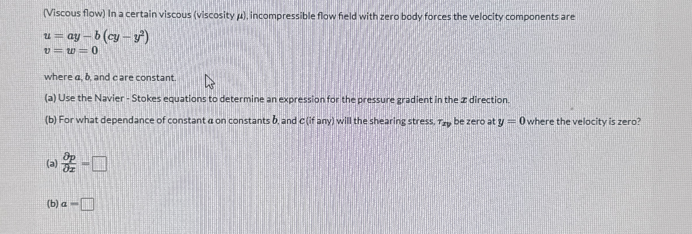 ( Viscous flow ) In a certain viscous ( viscosity
