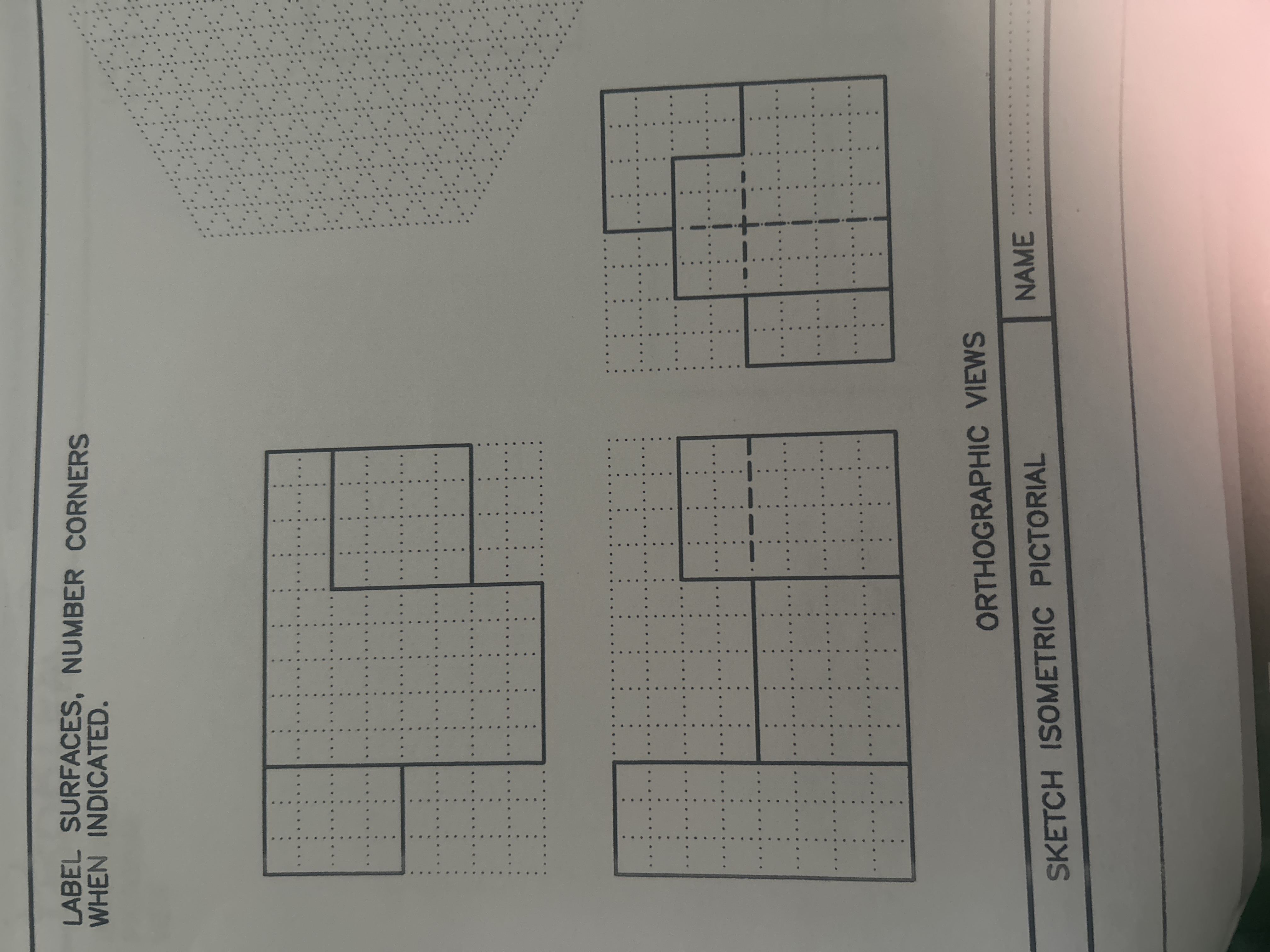 LABEL SURFACES, NUMBER CORNERS WHEN INDICATED.