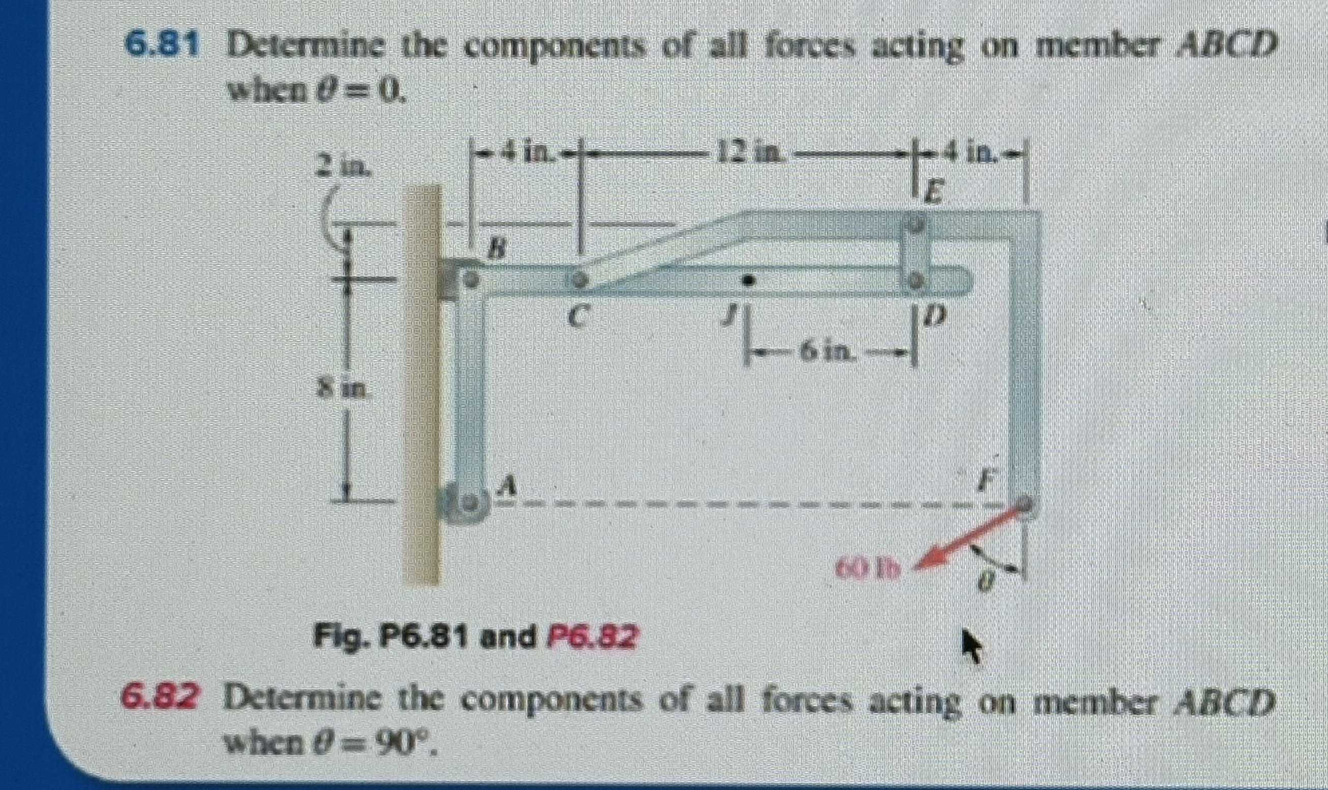 6 . 8 1 Determine the components of all forces