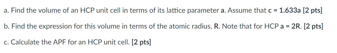 a . Find the volume of an HCP unit cell in terms