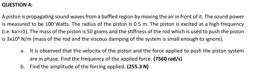 QUESTION 4 : A piston is propagating sound waves