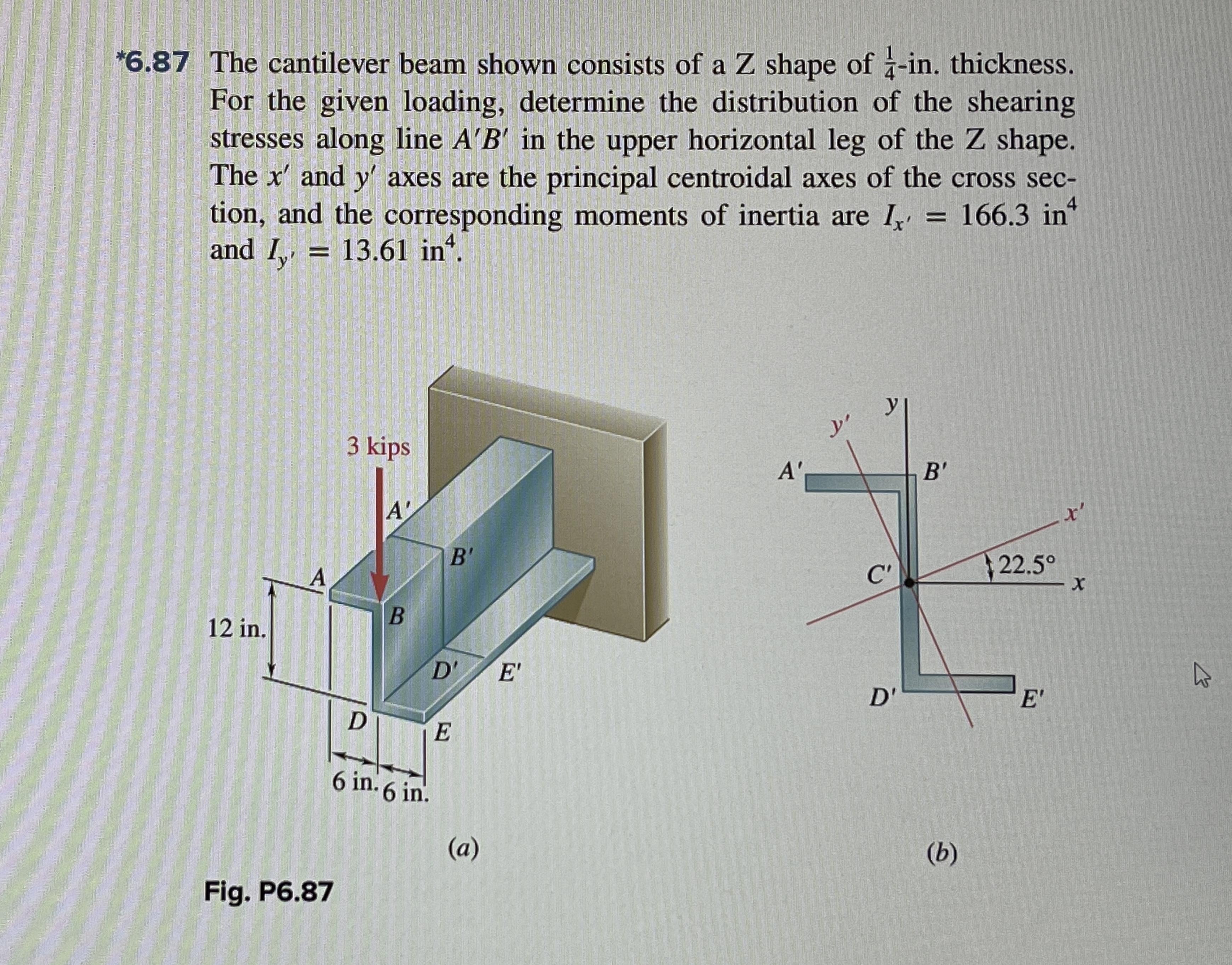 * 6 . 8 7 The cantilever beam shown consists of a