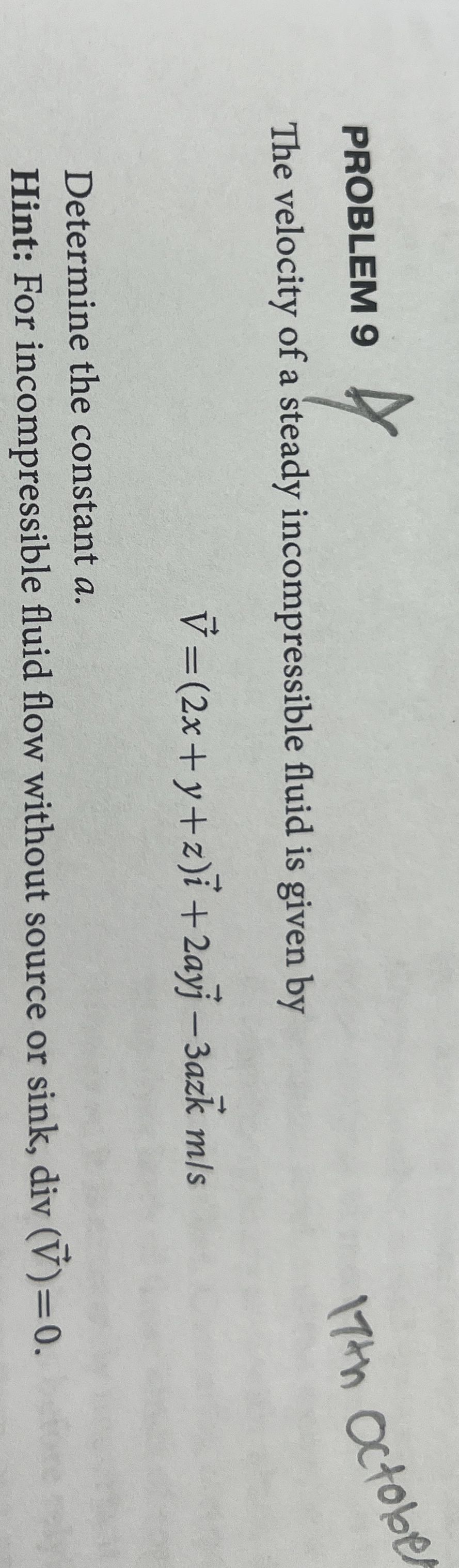 PROBLEM 9 The velocity of a steady incompressible