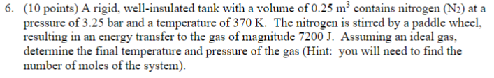 6 . ( 1 0 points ) A rigid, well - insulated tank