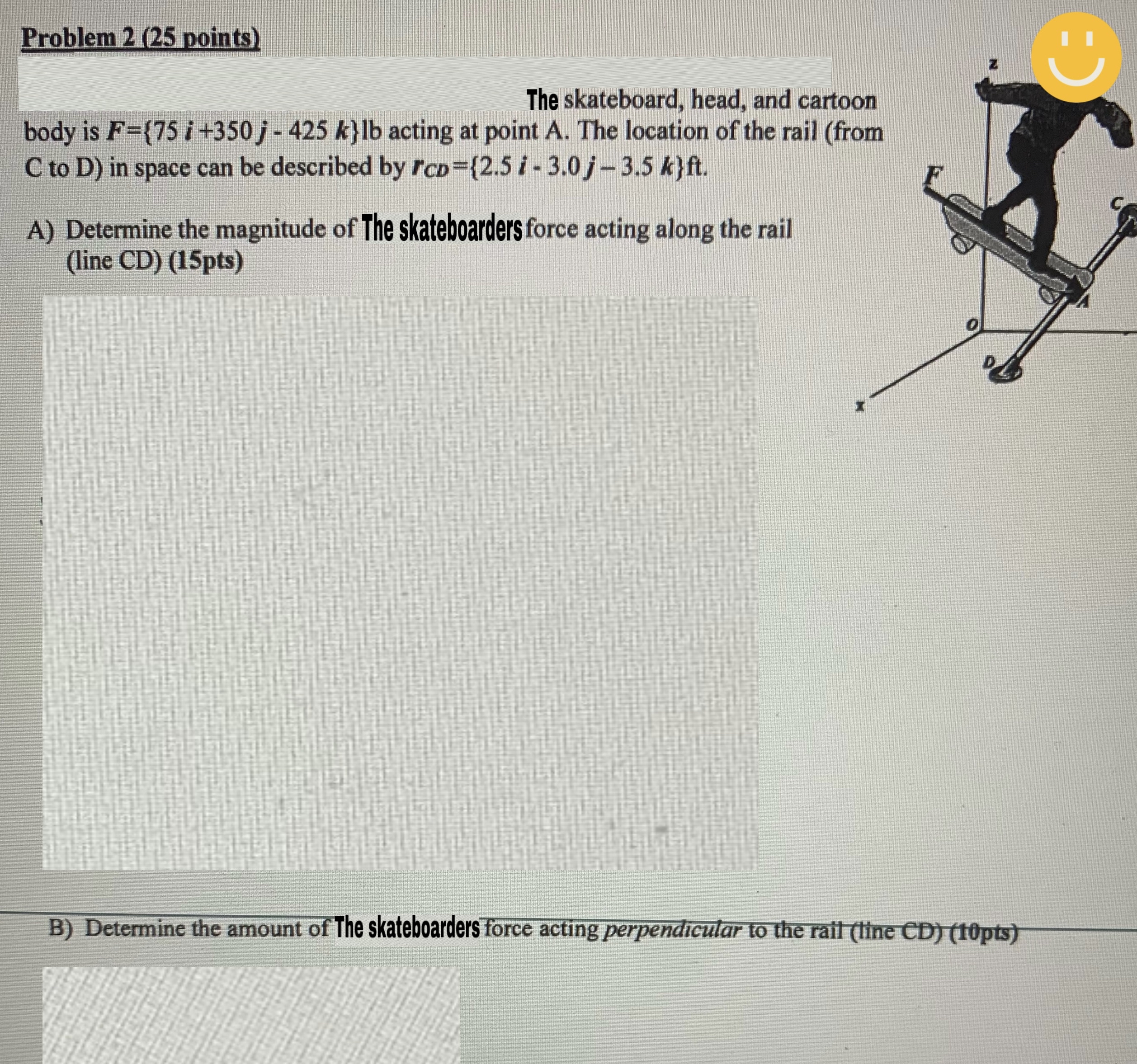 Problem 2 ( 2 5 points ) The skateboard, head,