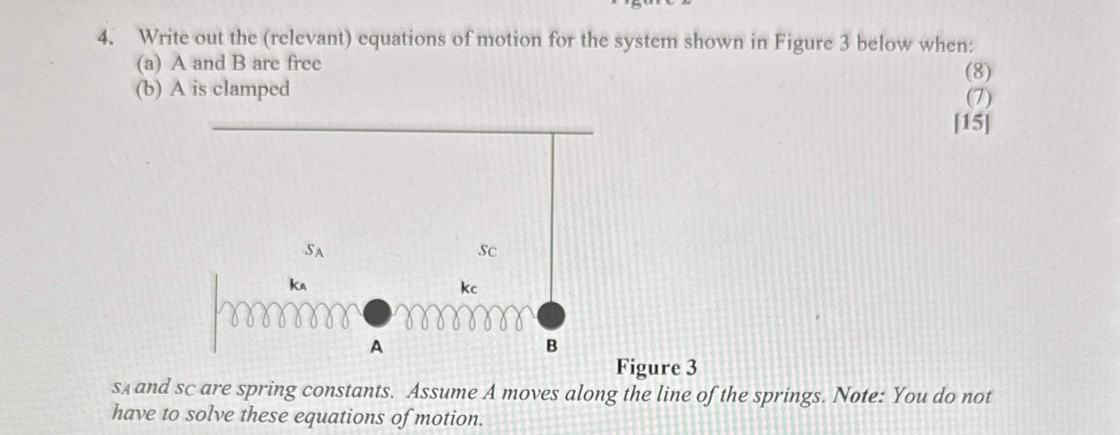 Write out the ( relevant ) equations of motion
