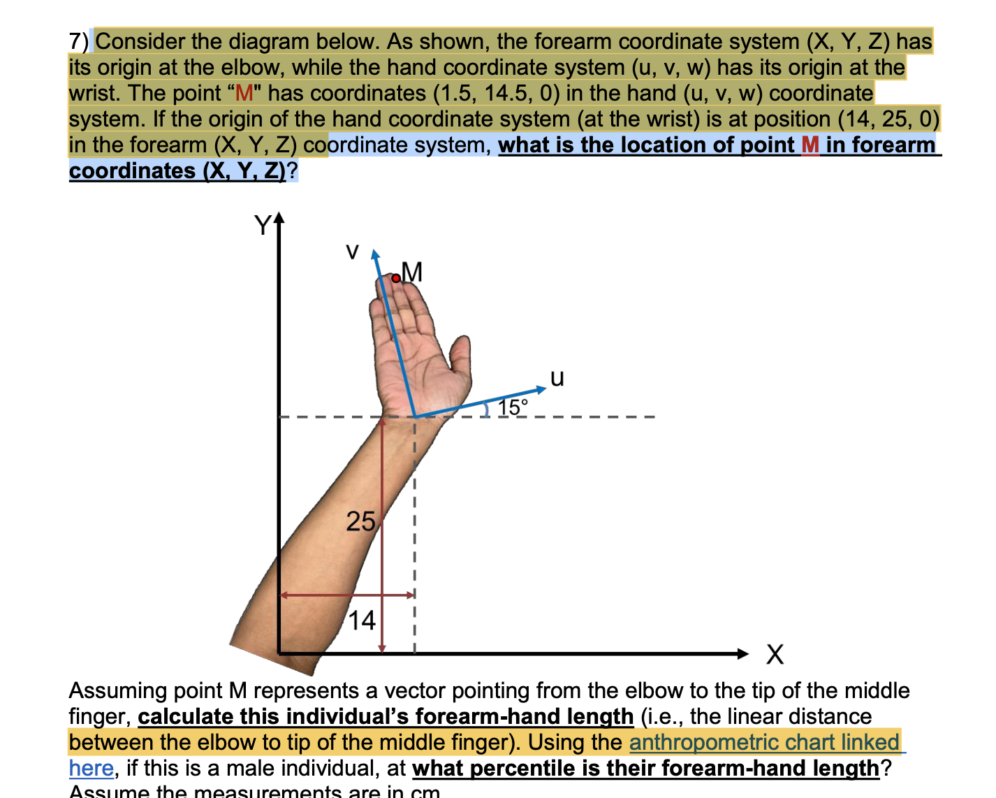Consider the diagram below. As shown, the forearm