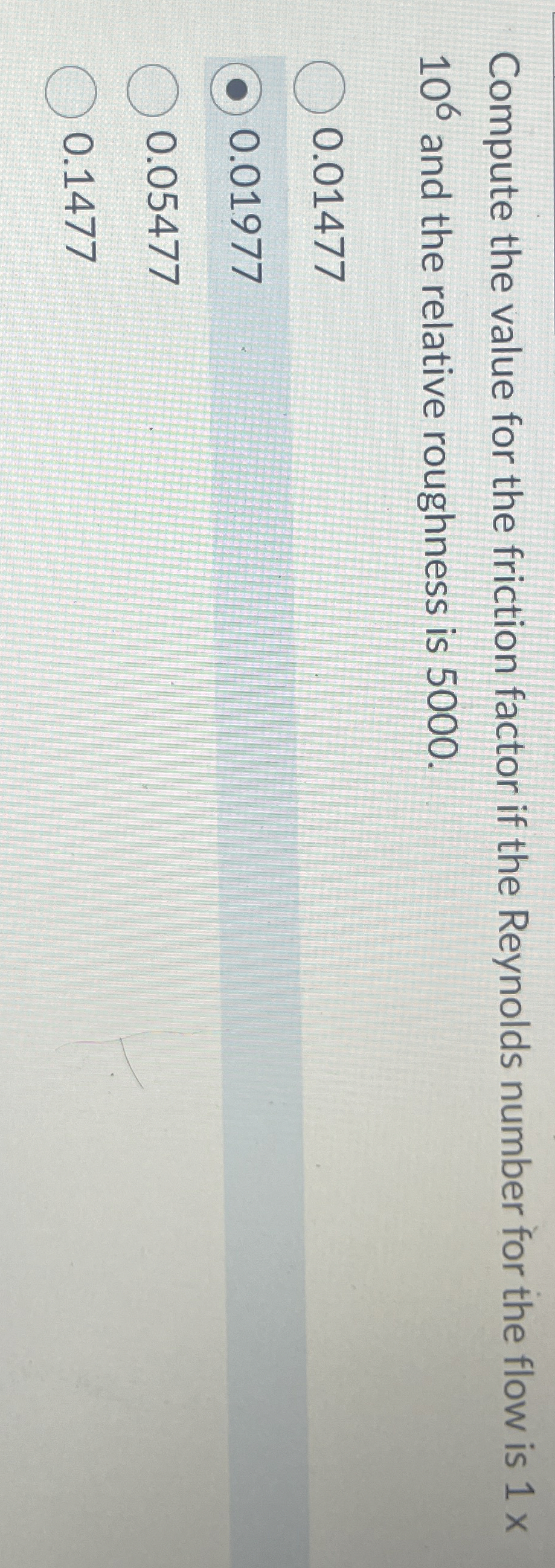 Compute the value for the friction factor if the