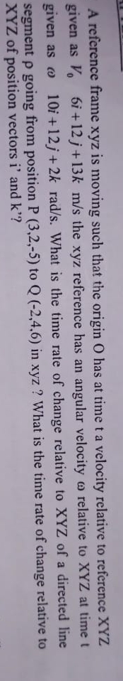 A reference frame xyz is moving such that the