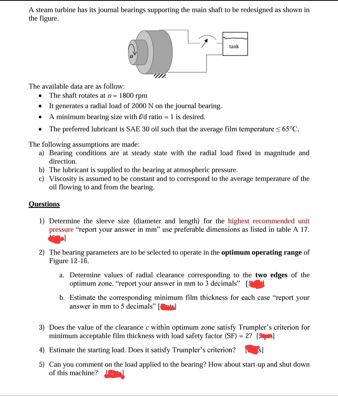 A steam turbine has its journal bearings