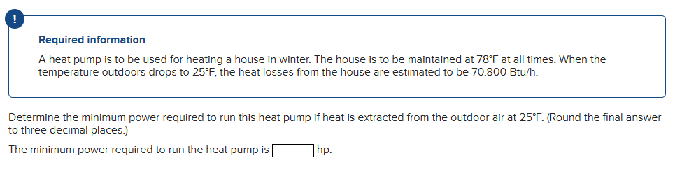 Required information A heat pump is to be used