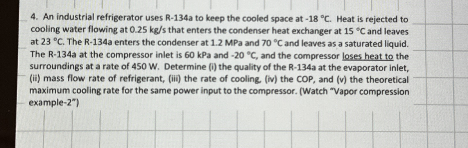 An industrial refrigerator uses R - 1 3 4 a to