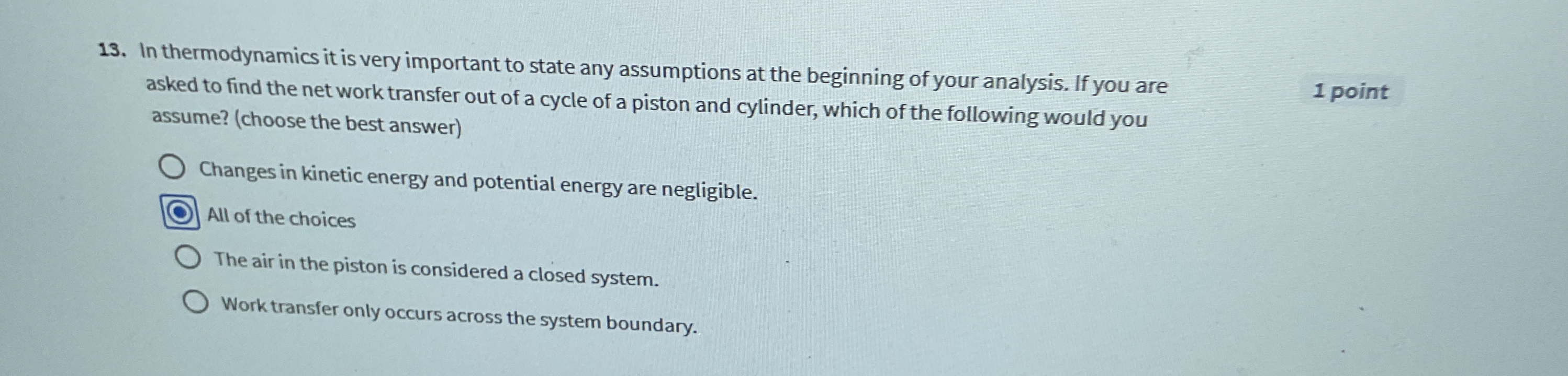 In thermodynamics it is very important to state