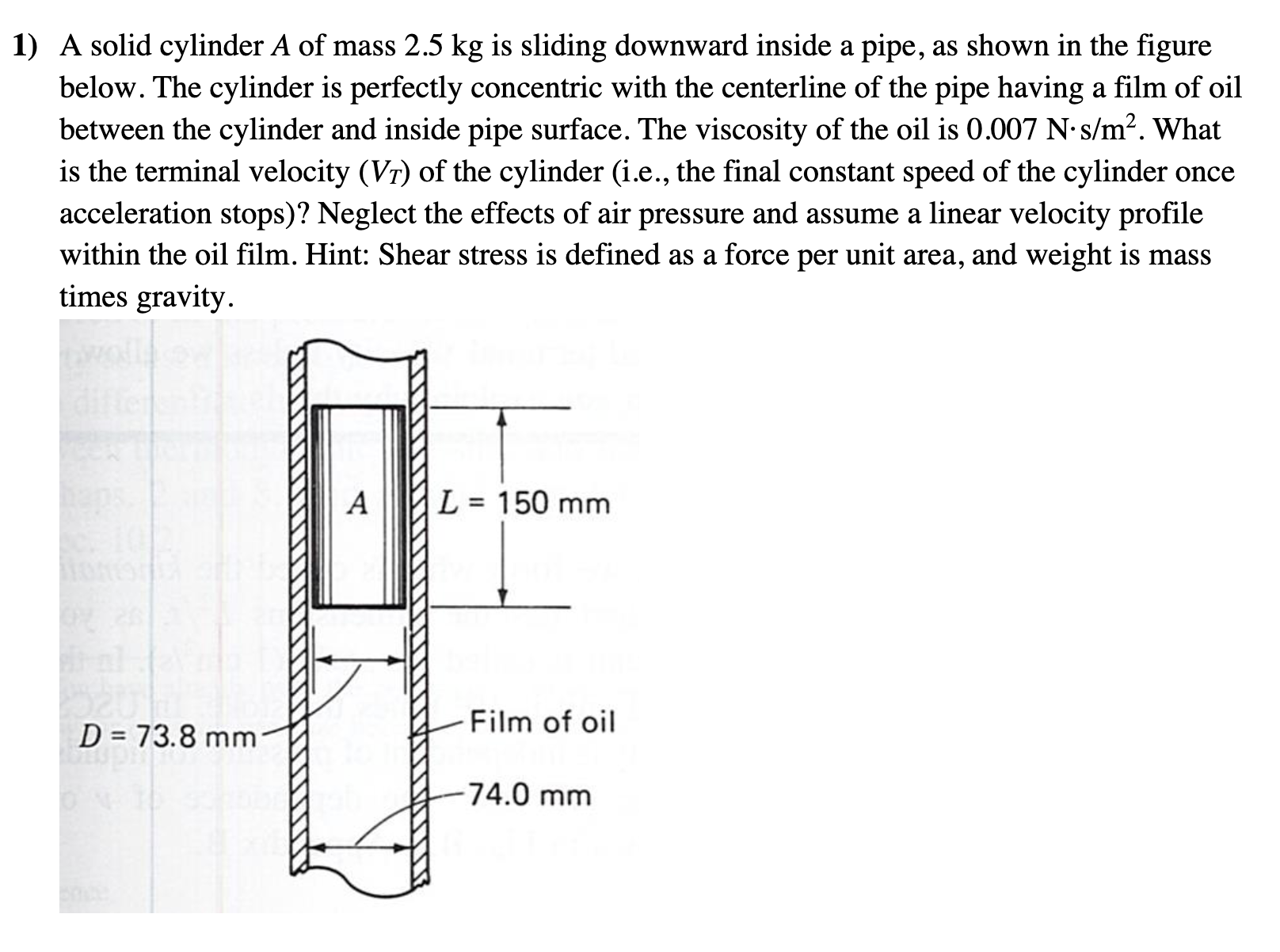 A solid cylinder A of mass 2 . 5 kg is sliding