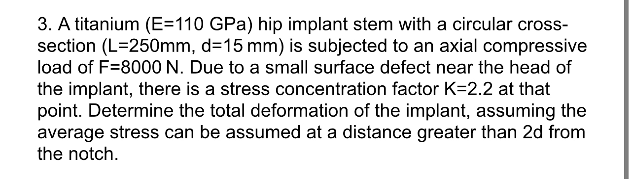 A titanium ( E = 1 1 0 GPa ) hip implant stem