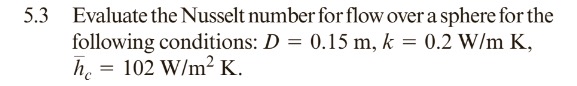 5 . 3 Evaluate the Nusselt number for flow over a