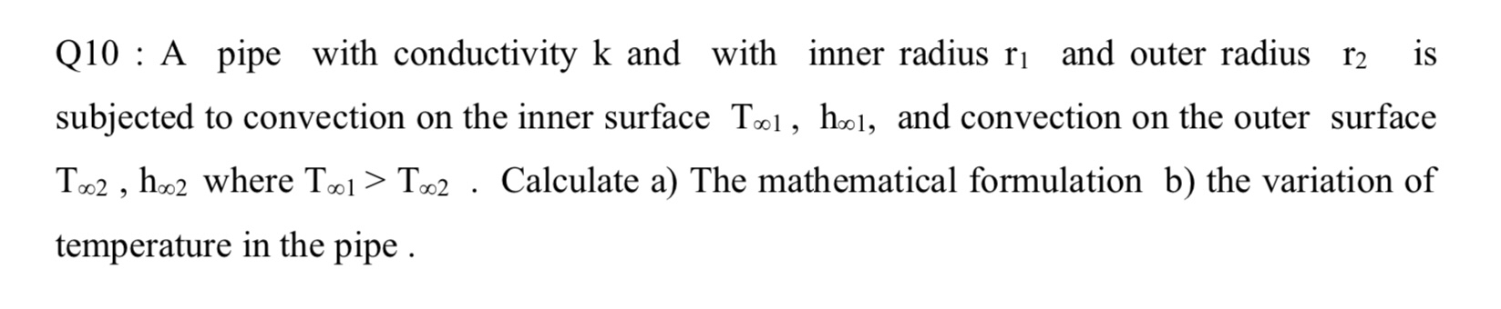 Q 1 0 : A pipe with conductivity k and with inner