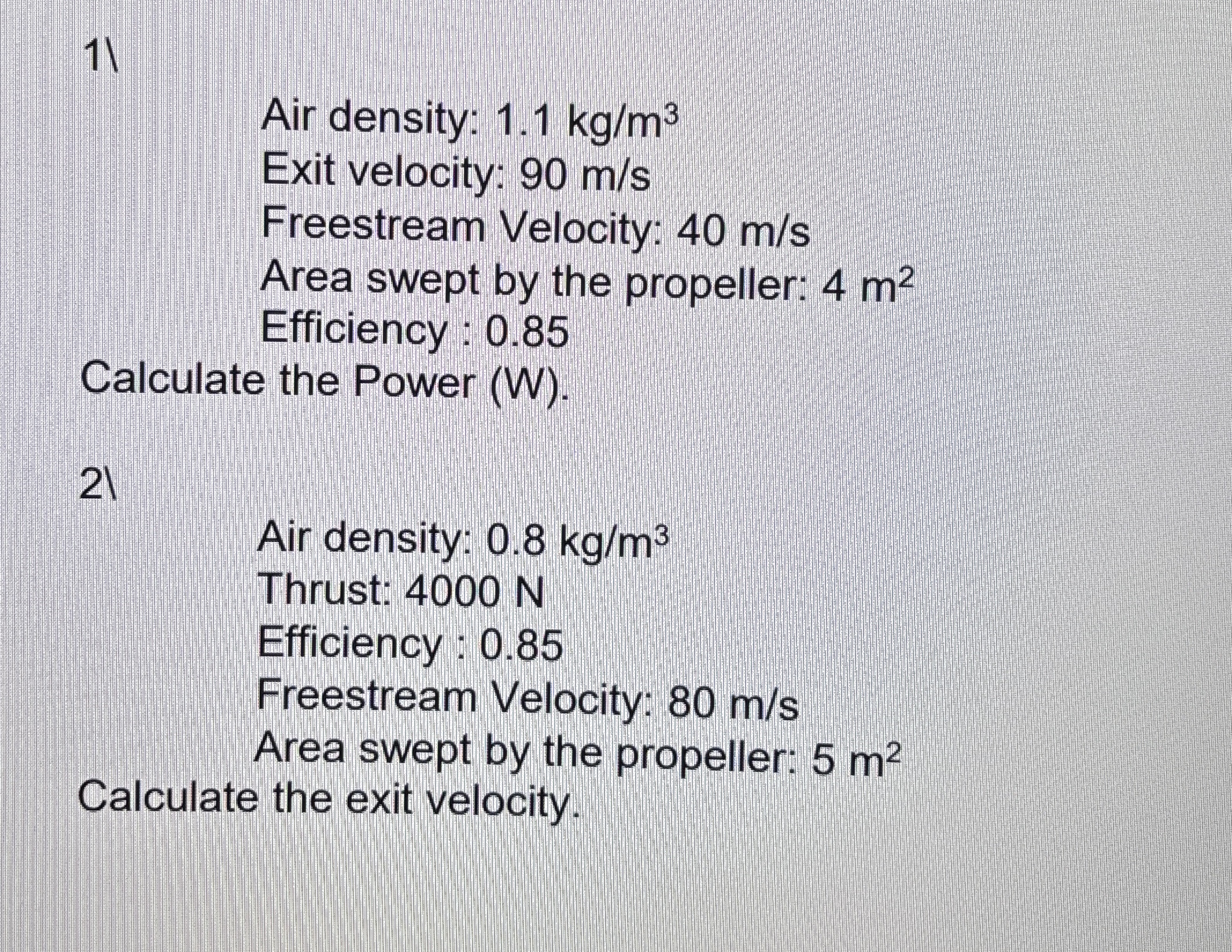 1 Air density: 1 . 1 k k g m 3 Exit velocity: 9 0