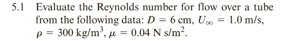 5 . 1 Evaluate the Reynolds number for flow over