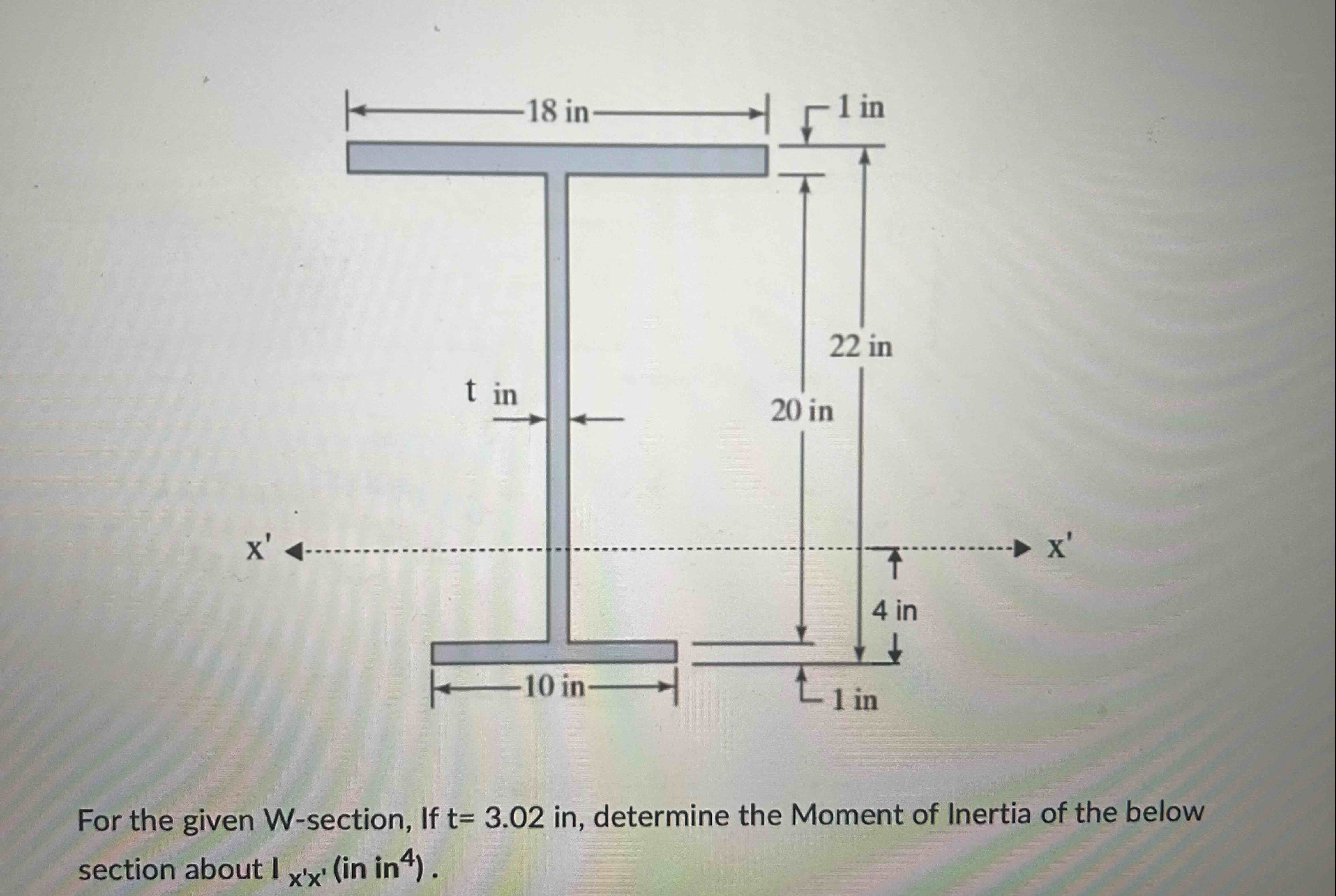For the given W - section, If t = 3 . 0 2 in ,