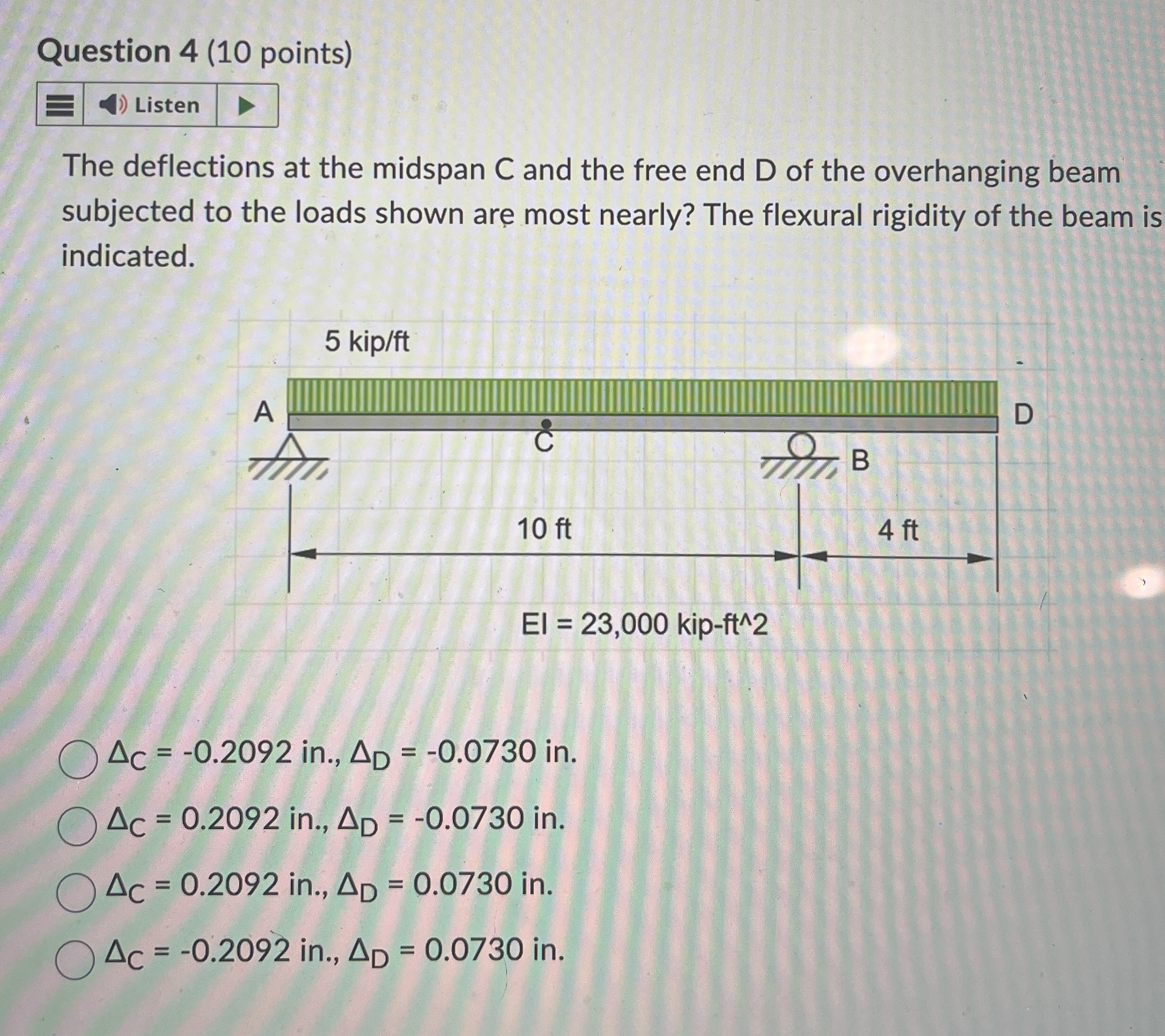 Question 4 ( 1 0 points ) The deflections at the