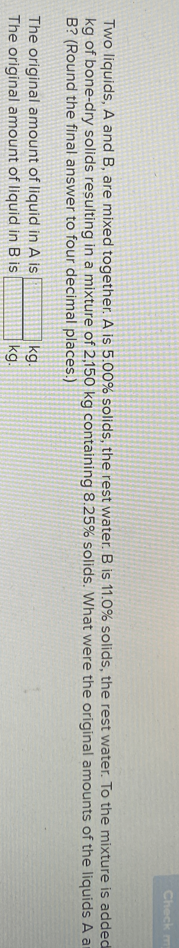 Two liquids, A and B , are mixed together. A is 5