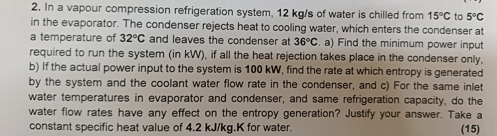 In a vapour compression refrigeration system, 1 2