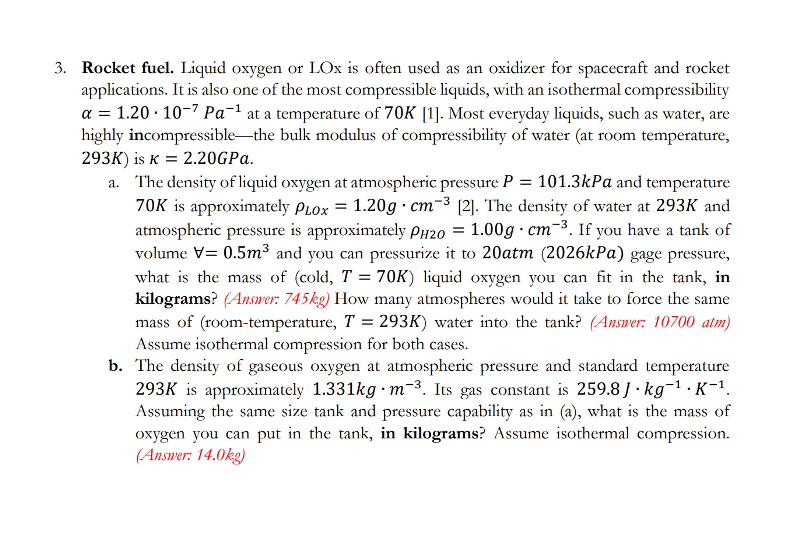 Rocket fuel. Liquid oxygen or LOx is often used