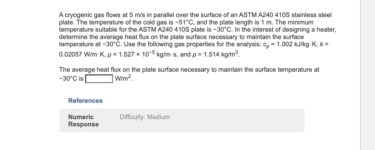 A cryogenic gas flows at 5 m s in parallel over