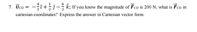 vec ( U ) C D = - 4 7 hat ( ) + 1 7 hat ( ) - 6 7