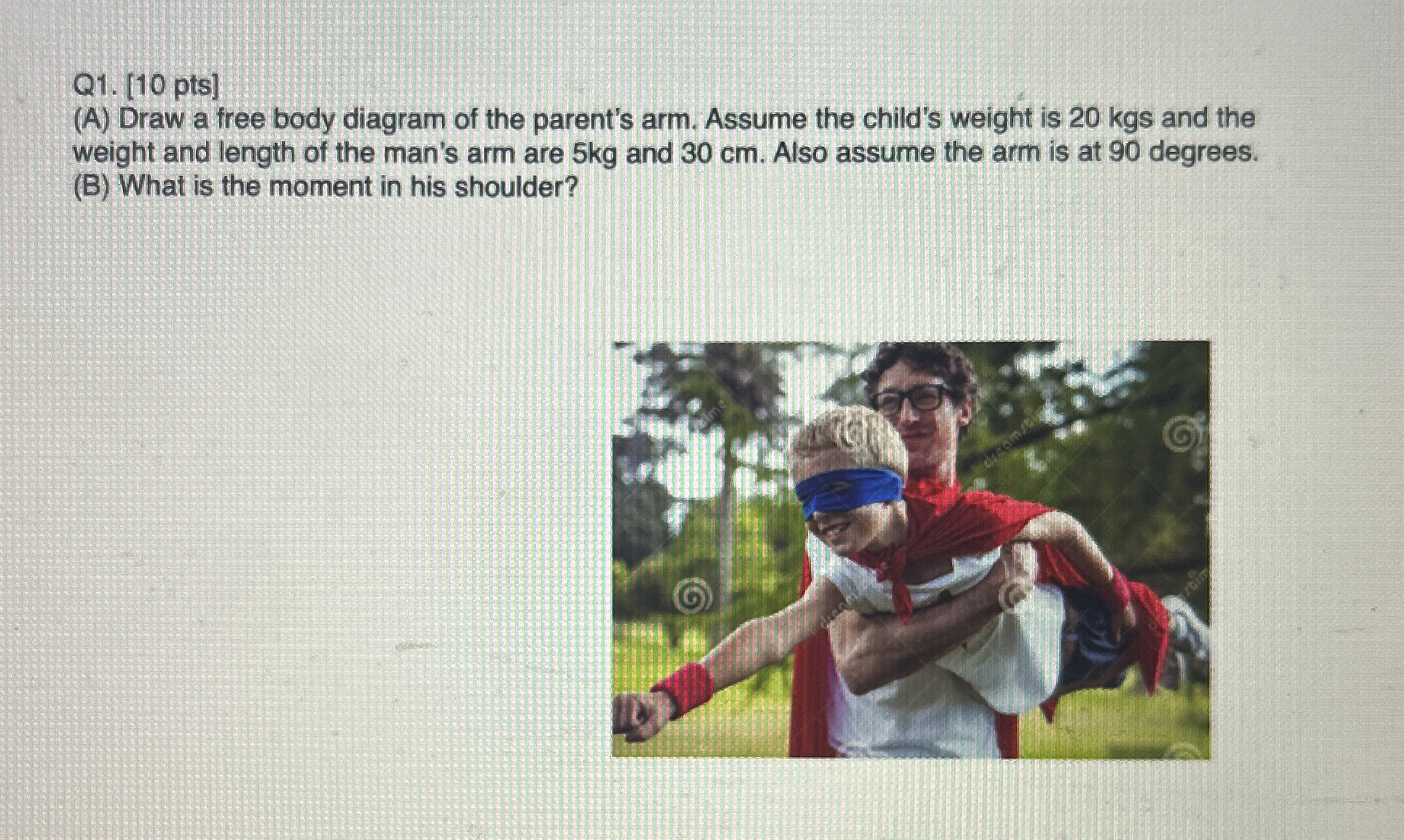 Q 1 . [ 1 0 pts ] ( A ) Draw a free body diagram