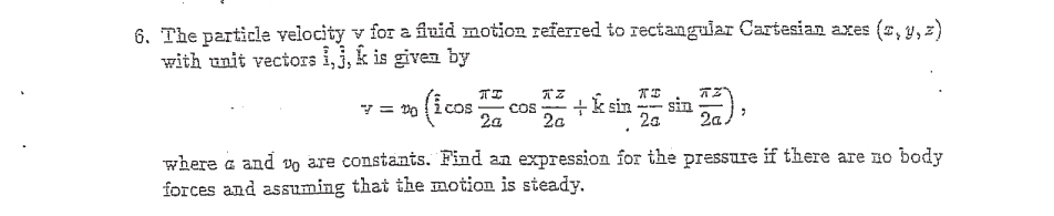 The particle velocity y for a finid otion