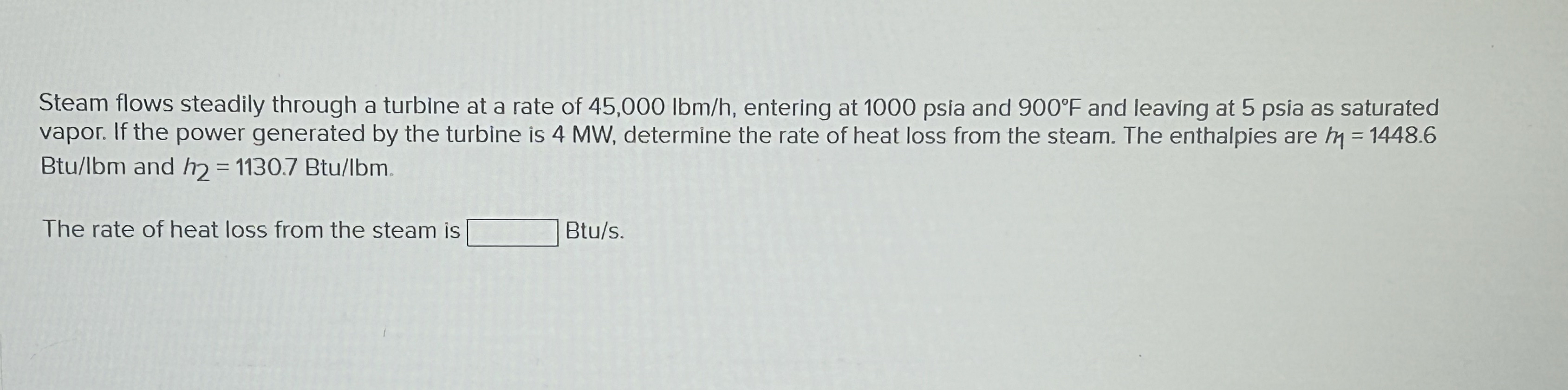 Steam flows steadily through a turbine at a rate