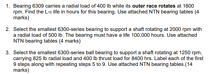 1 . Bearing 6 3 0 9 carries a radial load of 4 0