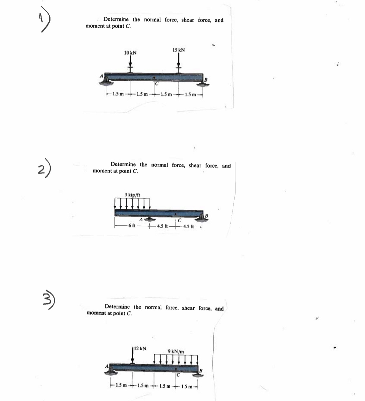 Determine the normal force, shear force, and