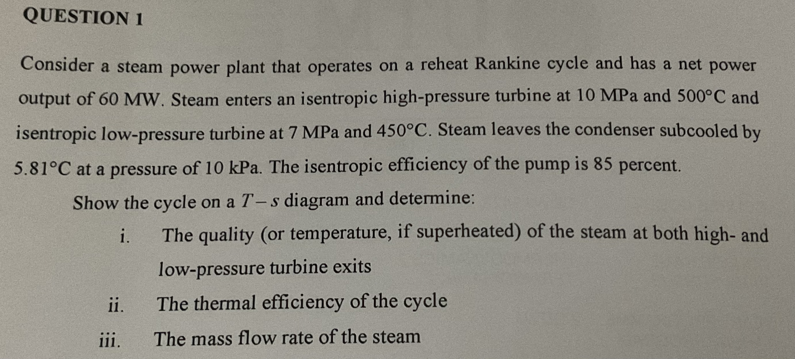 QUESTION 1 Consider a steam power plant that