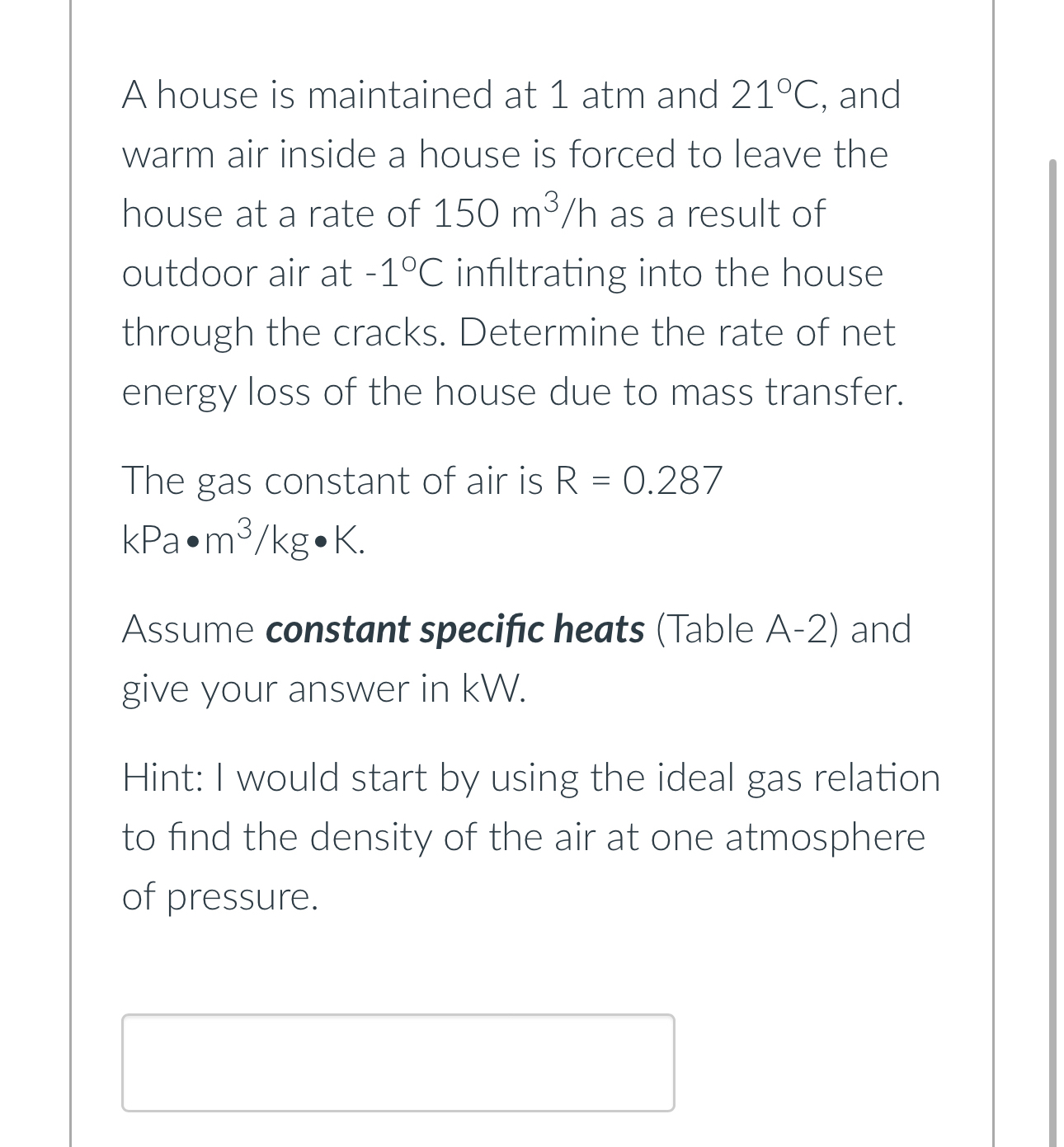 A house is maintained at 1 atm and 2 1 C , and