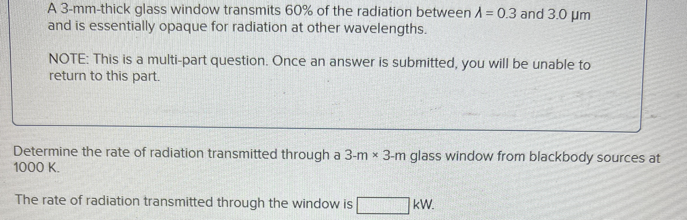 A 3 - mm - thick glass window transmits 6 0 % of
