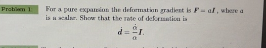 Problem 1 : For a pure expansion the deformation
