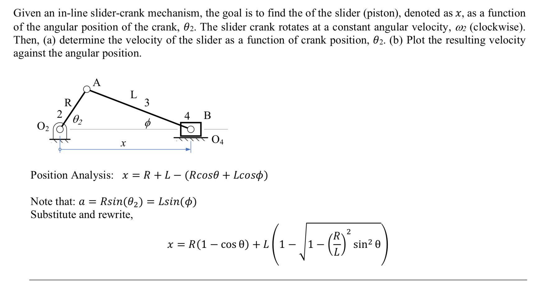 Given an in - line slider - crank mechanism, the