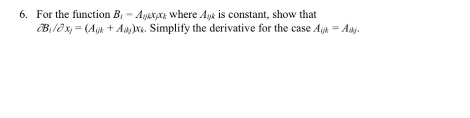 For the function B i = A i j k x j x k where A i