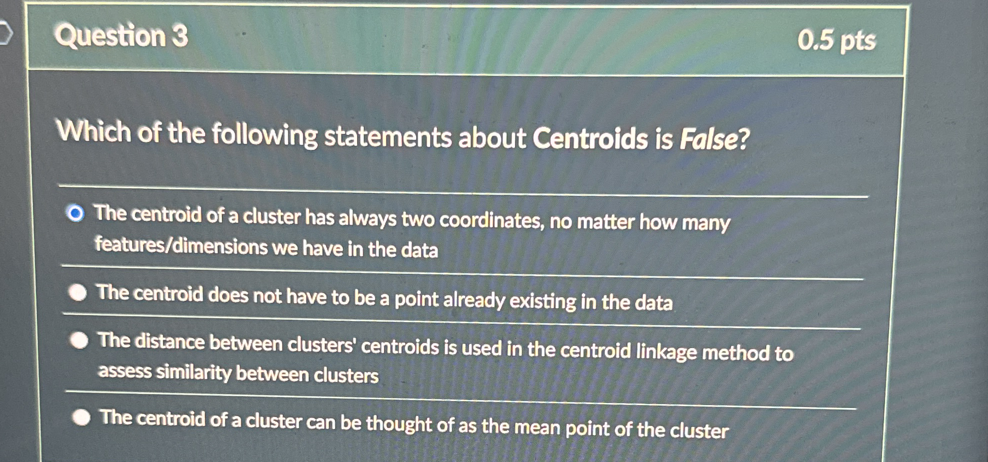 Question 3 0 . 5 pts Which of the following