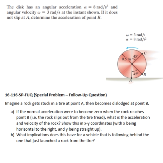 The disk has an angular acceleration \ alpha = 8