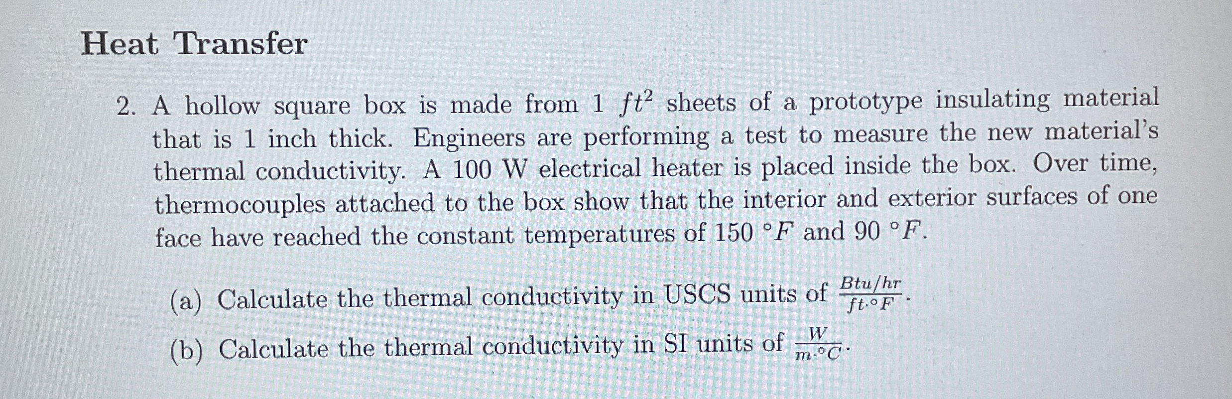 Heat Transfer 2 . A hollow square box is made