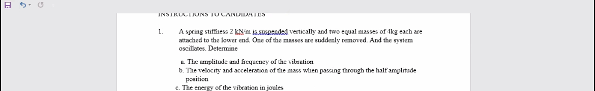 A spring stiffness 2 k N m is suspended