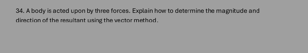 A body is acted upon by three forces. Explain how