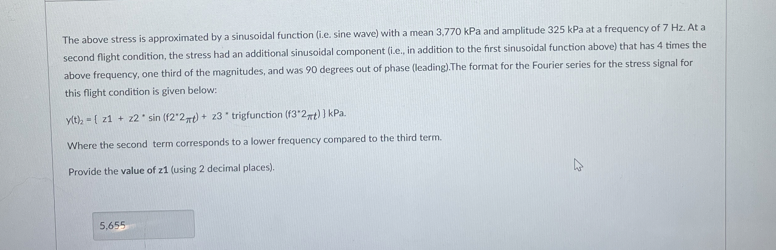 The above stress is approximated by a sinusoidal