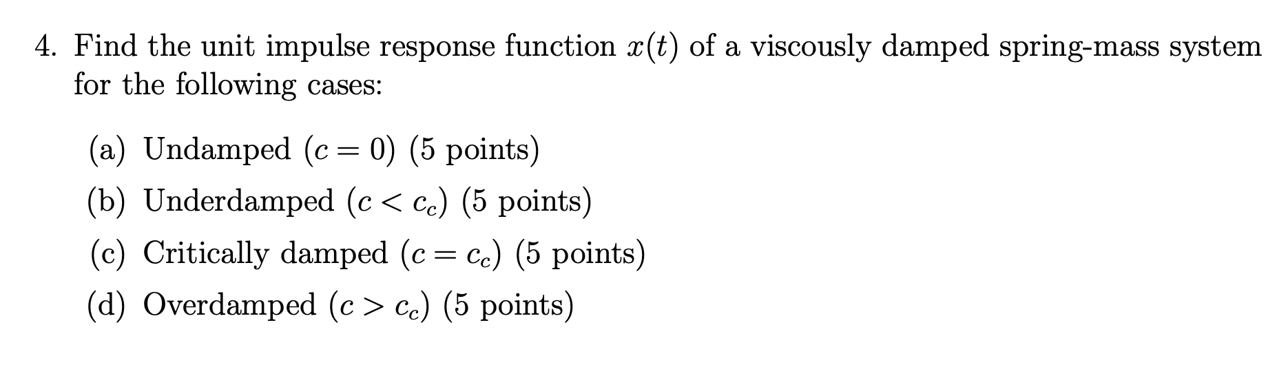 Find the unit impulse response function x ( t )